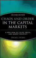 Chaos and Order in the Capital Markets: A New View of Cycles, Prices, and Market Volatility