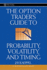 The Option Trader's Guide to Probability: Volatility and Timing