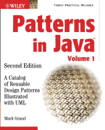 Patterns in Java: A Catalog of Reusable Design Patterns Illustrated with UML