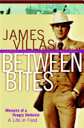 Between Bites: Memoirs of a Hungry Hedonist