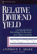 Relative Dividend Yield: Common Stock Investing for Income and Appreciation