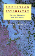 Addiction Psychiatry: Current Diagnosis and Treatment