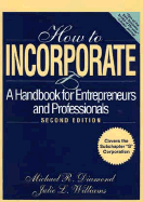 How to Incorporate: A Handbook for Entrepreneurs and Professionals