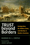 Trust Beyond Borders: Immigration, the Welfare State, and Identity in Modern Societies