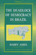 The Deadlock of Democracy in Brazil