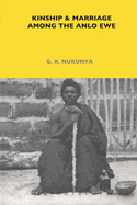 Kinship and marriage among the Anlo Ewe