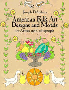 American Folk Art Designs and Motifs for Artists and Craftspeople