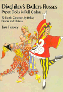 Diaghilev's Ballets Russes Paper Dolls in Full Color: 32 Exotic Costumes by Bakst, Benois and Others