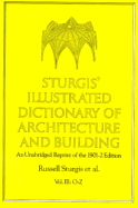 Sturgis' Illustrated Dictionary of Architecture and Building: An Unabridged Reprint of the 1901-2 Edition, Vol. I