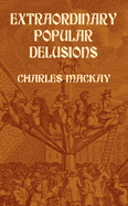 Extraordinary Popular Delusions