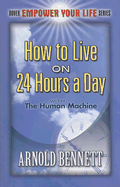 How to Live on 24 Hours a Day: With the Human Machine