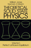 Theoretical Solid State Physics, Volume 1: Perfect Lattices in Equilibrium