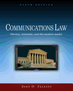 Communications Law: Liberties, Restraints, and the Modern Media