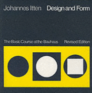 Design and Form: The Basic Course at the Bauhaus