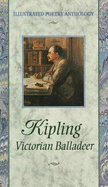 Kipling Victorian Balladeer Illustrated Poetry Series