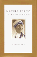 Mother Teresa: In My Own Words
