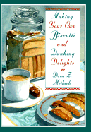 Making Your Own Biscotti and Dunking Delights