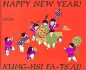 Happy New Year: Kung-Hsi Fa-Ts'ai!