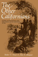 The Other Californians: Prejudice and Discrimination Under Spain, Mexico, and the United States to 1920