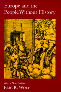Europe and the People Without History: With a New Preface.