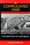 A Complicated War: The Harrowing of Mozambique