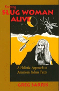 Keeping Slug Woman Alive: Holistic Approach American Indian