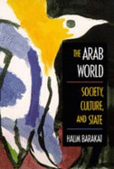The Arab World: Society, Culture, and State