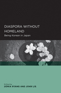 Diaspora Without Homeland: Being Korean in Japan
