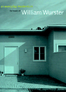An Everyday Modernism: The Houses of William Wurster