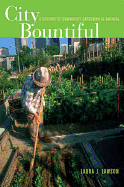 City Bountiful: A Century of Community Gardening in America