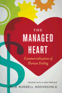 The Managed Heart: Commercialization of Human Feeling