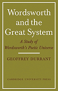 Wordsworth and the Great System: A Study of Wordsworth's Poetic Universe
