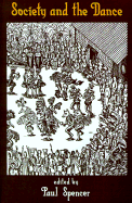Society and the Dance: The Social Anthropology of Process and Performance