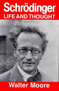 Schrodinger: Life and Thought