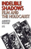 Indelible Shadows: Film and the Holocaust