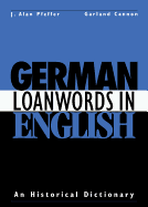 German Loanwords in English: An Historical Dictionary