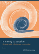 Immunity to Parasites: How Parasitic Infections Are Controlled