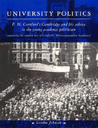 University Politics: F.M. Cornford's Cambridge and His Advice to the Young Academic Politician