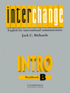 Interchange Intro Workbook B: English for International Communication