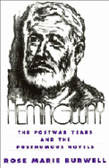 Hemingway: The Postwar Years and the Posthumous Novels