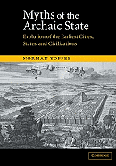 Myths of the Archaic State: Evolution of the Earliest Cities, States, and Civilizations