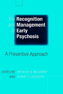 The Recognition and Management of Early Psychosis: A Preventive Approach