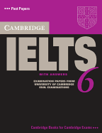 Cambridge IELTS 6: Examination Papers from University of Cambridge ESOL Examinations