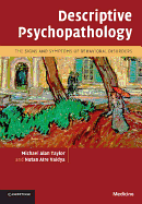 Descriptive Psychopathology: The Signs and Symptoms of Behavioral Disorders