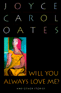 Will You Always Love Me?: 9and Other Stories