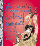 You Wouldn't Want to Be in a Medieval Dungeon: Prisoners You'd Rather Not Meet
