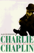 Charlie Chaplin: The Beauty of Silence