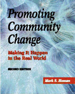 Promoting Community Change: Making It Happen in the Real World