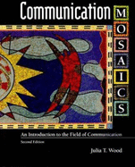 Communication Mosaics: An Introduction to the Field of Communication