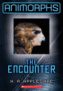 The Animorphs #3: The Encounter